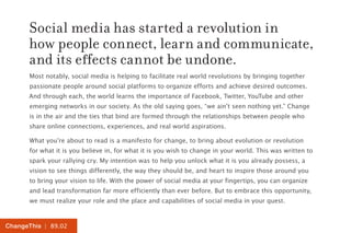 Social media has started a revolution in
      how people connect, learn and communicate,
      and its effects cannot be ...