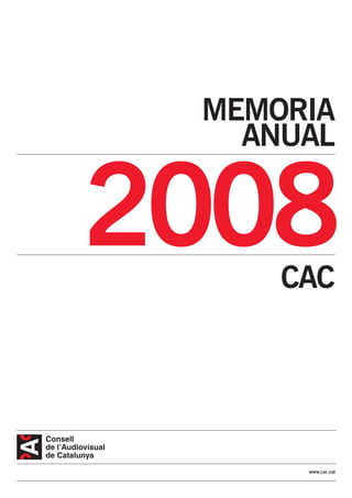 MEMORIA
   ANUAL


2008 CAC




      www.cac.cat
 
