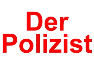 Der Polizist 
