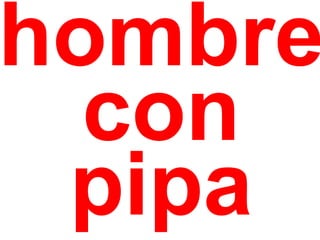hombre con pipa 