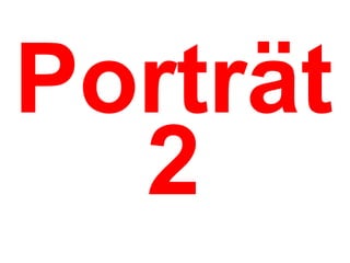 Porträt 2 