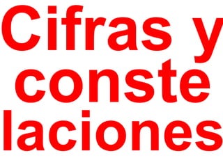 Cifras y conste laciones 