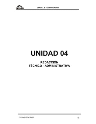 LENGUAJE Y COMUNICACIÓN
103ESTUDIOS GENERALES
UNIDAD 04
REDACCIÓN
TÉCNICO - ADMINISTRATIVA
 