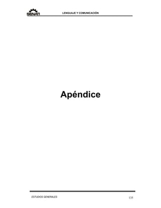 LENGUAJE Y COMUNICACIÓN
135ESTUDIOS GENERALES
Apéndice
 