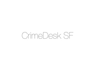 CrimeDesk SF
 