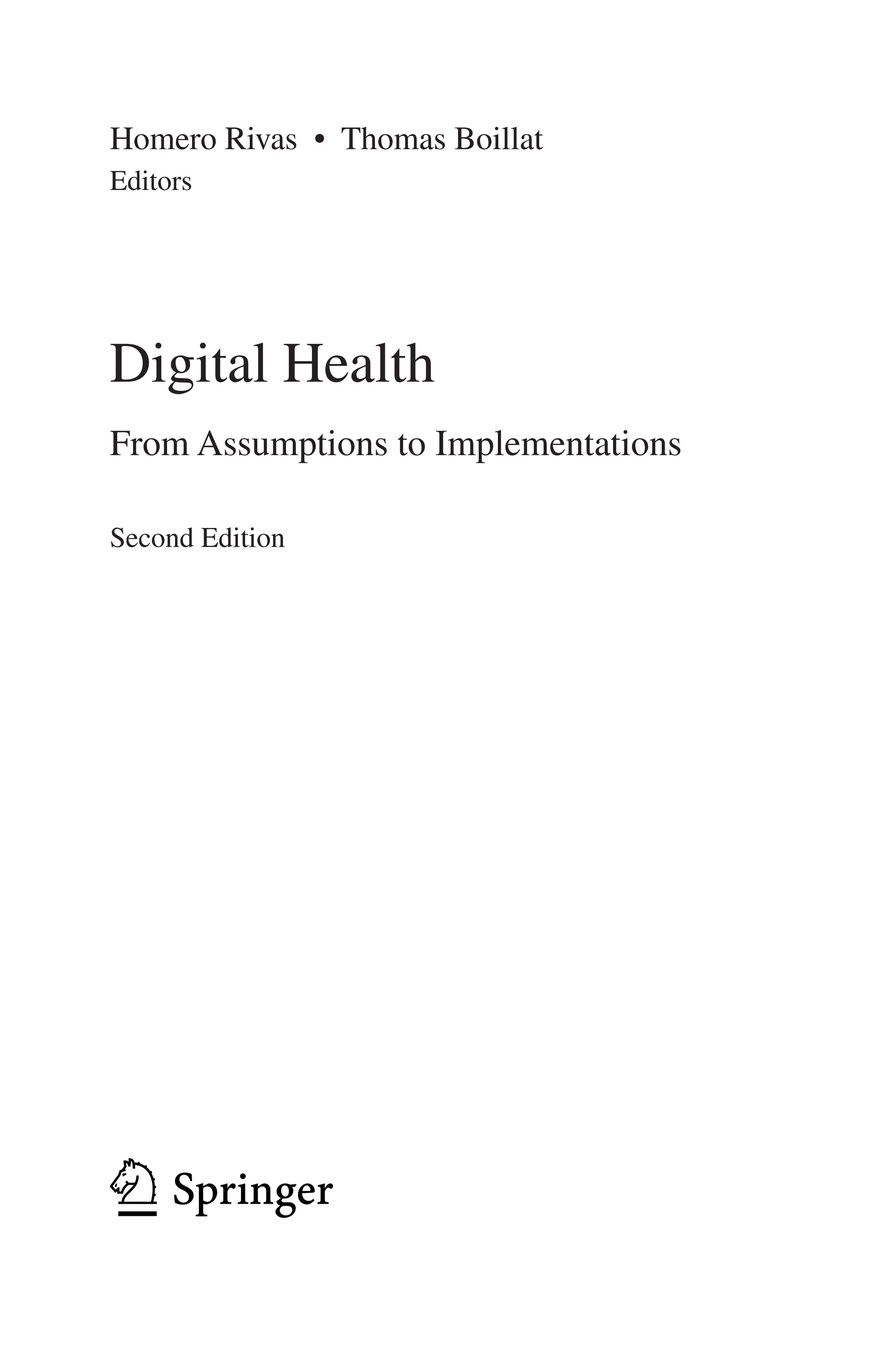 Homero Rivas • Thomas Boillat
Editors
Digital Health
From Assumptions to Implementations
Second Edition
 