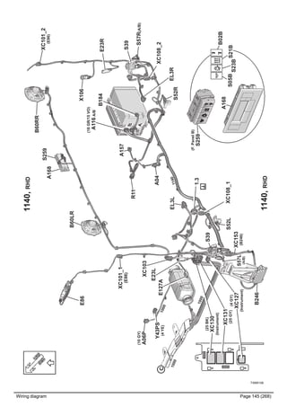 Wiring diagram Page 145 (268)
T3065126
XC101_2
(E86)
1140,RHD
1140,RHD
E86
EL3L
B60RR
A168
B60LR
XC101_1
(E86)
S259
S39
A157
A04
E23R
S52R
R11
XC108_1
B246
S57R(A/B)
XC103
X106
E23L
S52L
(A/B)
S57L
E127A
(18GR/15VO)
A116A/B
B184
B
A
S39
XC108_2
EL3R
1.3
1000
1000
1140
(F.PanelB)
S259
A168
S05B
S23B
B02B
S21B
(25BK)
XC130
(Instrument)
XC131
(25GY)
1000
C
(10GY)
A06P
Y43PS
(4YE)
(4GY)
XC127
(Instrument)
XC153
(B246)
 