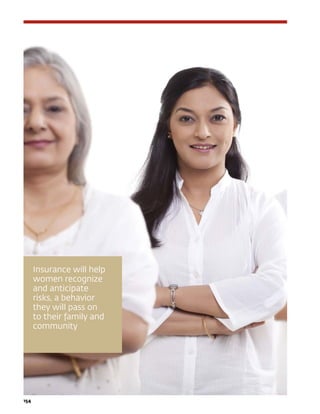 154	
Insurance will help
women recognize
and anticipate
risks, a behavior
they will pass on
to their family and
community
 