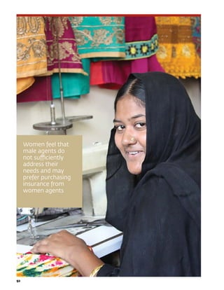 92	
Women feel that
male agents do
not sufficiently
address their
needs and may
prefer purchasing
insurance from
women agents
92	
 