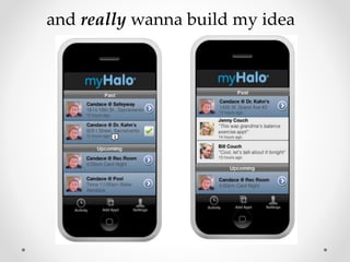 and really wanna build my idea
 