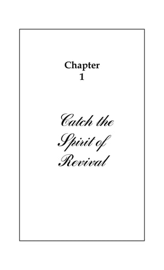 Chapter
1
1 Catch the
Spirit of
Revival
 