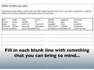 Fill in each blank line with something
      that you can bring to mind...
 