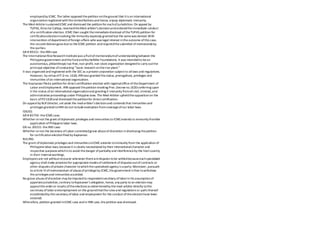 employedby ICMC.The latter opposed thepetition ontheground that itis an international
organizationregistered withtheUnitedNations and hence, enjoys diplomatic immunity.
The Med-ArbitersustainedICMC and dismissed the petitionfor eachofjurisdiction. On appeal by
TUPAS, Director Calleja, reversedtheMed-arbiter’s decisionandorderedtheimmediate conduct
of a certification election. ICMC then sought theimmediatedismissal oftheTUPAS petition for
certificationelectioninvolving the immunity expressly granted but the samewas denied.With
intervention of departmentofforeign affairs who was legal interest intheoutcome ofthis case,
the second divisiongavedueto theICMC petition andrequiredthesubmittal ofmemoranda by
the parties.
GR # 89331-theIRRIcase
The InternationalRiceResearchInstitutewas a fruitofmemorandumofunderstanding between the
Philippinegovernment andtheFordandRochefeller Foundations. It was intendedto bean
autonomous, philanthropictax-free,non-profit, non stock organization designedto carry outthe
principal objective ofconducting “basic research ontherice plant.”
It was organized andregistered with the SEC as a privatecorporation subjectto alllaws and regulations.
However, by virtueofP.D no.1620, IRRIwas granted thestatus,prerogatives, privileges and
immunities of an international organization.
The Kapisanan fileda petitionfor directcertification election with regionaloffice oftheDepartment of
Labor andEmployment. IRRI opposed thepetition invoking Pres.Decreeno.1620conferring upon
it the status of an international organizationand granting it immunity fromall civil, criminal,and
administrativeproceedings under Philippine laws. The Med-Arbiter upheldtheoppositionon the
basis of PD1620and dismissed thepetitionfor directcertification.
On appealby BLR Director,set aside the med-arbiter’s decisionand contends that immunities and
privileges granted toIRRI donot includeexemption fromcoverageofour labor laws.
ISSUES:
GR # 85750-theICMCcase:
Whether ornot the grant ofdiplomatic privileges and immunities to ICMCextends to immunity fromthe
application of Philippinelabor laws.
GR no. 89331-theIRRI case:
Whether ornot the Secretary ofLabor committedgrave abuseofdiscretion indismissing thepetition
for certificationelectionfiled by Kapisanan.
RULING:
The grant of diplomaticprivileges and immunities toICMC extends toimmunity from the application of
Philippinelabor laws,becauseit is clearly necessitated by their internationalcharacter and
respective purposes whichis to avoid thedanger ofpartiality and interferenceby the hostcountry
in their internalworkings.
Employees are not withoutrecourse whenevertherearedisputes tobe settledbecauseeachspecialized
agency shall make provisionfor appropriatemodes ofsettlement ofdisputes outofcontracts or
other disputes ofprivatecharacter towhichthespecialized agency is a party.Moreover, pursuant
to article IV of memorandum ofabuseofprivilegeby ICMC,thegovernment is free towithdraw
the privileges and immunities accorded.
No grave abuseof discretion may beimputedto respondentsecretary oflaborin his assumptionof
appelatejurisdiction,contrary toKapisanan’s allegation, hence, any party to an electionmay
appealtheorderor results oftheelections as determinedby themed-arbiter directly tothe
secretary of laborandemployment on the groundthattherules and regulations or parts thereof
establishedby thesecretary oflabor and employment for theconduct oftheelectionhave been
violated.
Wherefore, petition granted inICMC case andin IRRI case,thepetition was dismissed.
 