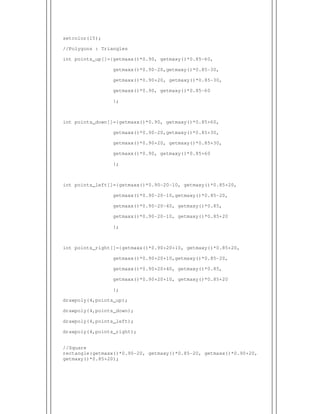 setcolor(15);
//Polygons : Triangles
int points_up[]={getmaxx()*0.90, getmaxy()*0.85-60,
getmaxx()*0.90-20,getmaxy()*0.85-30,
getmaxx()*0.90+20, getmaxy()*0.85-30,
getmaxx()*0.90, getmaxy()*0.85-60
};
int points_down[]={getmaxx()*0.90, getmaxy()*0.85+60,
getmaxx()*0.90-20,getmaxy()*0.85+30,
getmaxx()*0.90+20, getmaxy()*0.85+30,
getmaxx()*0.90, getmaxy()*0.85+60
};
int points_left[]={getmaxx()*0.90-20-10, getmaxy()*0.85+20,
getmaxx()*0.90-20-10,getmaxy()*0.85-20,
getmaxx()*0.90-20-40, getmaxy()*0.85,
getmaxx()*0.90-20-10, getmaxy()*0.85+20
};
int points_right[]={getmaxx()*0.90+20+10, getmaxy()*0.85+20,
getmaxx()*0.90+20+10,getmaxy()*0.85-20,
getmaxx()*0.90+20+40, getmaxy()*0.85,
getmaxx()*0.90+20+10, getmaxy()*0.85+20
};
drawpoly(4,points_up);
drawpoly(4,points_down);
drawpoly(4,points_left);
drawpoly(4,points_right);
//Square
rectangle(getmaxx()*0.90-20, getmaxy()*0.85-20, getmaxx()*0.90+20,
getmaxy()*0.85+20);
 