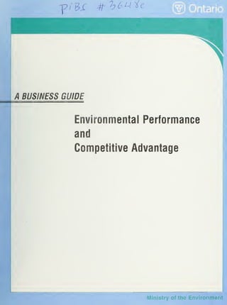 'ntarj
A BUSINESS GUIDE
Environmental Performance
and
Competitive Advantage
Ministry of the Environment
 