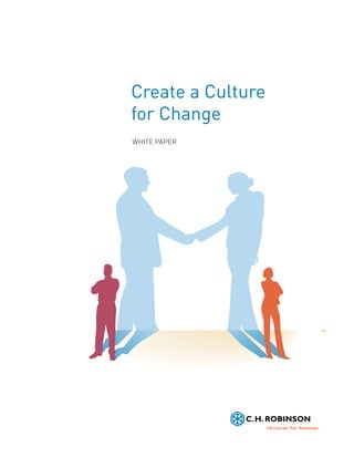 Create a Culture
for Change
WHITE PAPER
 