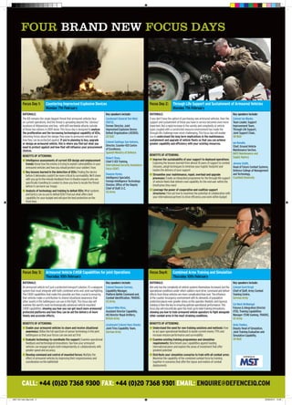 FOUR BRAND NEW FOCUS DAYS




          Focus Day 1:          Countering Improvised Explosive Devices                                                       Focus Day 2:          Through Life Support and Sustainment of Armoured Vehicles
                                Monday 7th February                                                                                                 Monday 7th February
          RATIONALE:                                                                      Key speakers include:               RATIONALE:                                                                      Key speakers include:
          The IED remains the single biggest threat that armoured vehicles face           Lieutenant General Tom Metz         If you don’t have the option of purchasing new armoured vehicles, then the      Colonel Ian Blanks,
          on current operations. And the threat is spreading beyond the “obvious”         (Ret’d),                            support and sustainment of those you have in service becomes even more          Team Leader, Support
          locations of Afghanistan and Iraq – with 600 worldwide attacks outside          Former Director, Joint              important. But a rapid increase in the variety and complexity of vehicle        Improvement Team,
          of those two nations in 2009 alone. This focus day is designed to analyse       Improvised Explosive Device         types coupled with a constricted resource environment has made the              Through Life Support,
          the proliferation and the increasing technological capability of IEDs,          Defeat Organisation (JIEDDO),       through life challenge even more challenging. This focus day will enable        Joint Support Chain,
          informing forces about the danger they pose to armoured vehicles and            US DoD                              you to understand the long term implications in the maintenance,                UK MoD
          how they can be protected against. If you’re planning to buy, upgrade                                               sustainment and upgrade of vehicle fleets so that you can achieve
                                                                                          Colonel Santiago San Antonio,                                                                                       Ian Bonallo,
          or design an armoured vehicle, this is where you find out what you                                                  greater capability and efficiency with your existing resources.
                                                                                          Director, Counter-IED Centre                                                                                        Chief, Ground Vehicle
          need to protect against and how that will influence your procurement
                                                                                          of Excellence,                                                                                                      Maintenance Section,
          choices.
                                                                                          Spanish Ministry of Defence                                                                                         NATO Maintenance and
          BENEFITS OF ATTENDING:                                                                                              BENEFITS OF ATTENDING:
                                                                                          Robert Shaw,                                                                                                        Supply Agency
          n Intelligence assessments of current IED design and emplacement                                                    n Improve the sustainability of your support to deployed operations:
                                                                                          Chief C-IED Training,                 Exploring the lessons learned from almost 10 years of support to combat
            trends: Know how the enemy is trying to exploit vulnerabilities in your                                                                                                                           Jeremy Smith,
                                                                                          International Security Assistance     missions, adopt techniques to minimise your logistic footprint and
            armoured vehicles and how you should protect your soldiers’ lives                                                                                                                                 Head of Future Combat Systems,
                                                                                          Force (ISAF)                          hasten the delivery of your support
          n Key lessons learned in the detection of IEDs: Finding the device                                                                                                                                  Defence College of Management
            before it detonates couldn’t be more critical to survivability. We’ll share   Dwayne Hynes,                       n Streamline your maintenance, repair, overhaul and upgrade                     and Technology,
            with you up-to-the-minute feedback from in-theatre experts who are            Intelligence Specialist,              processes: Create an integrated programme for the through-life support        Cranfield University
            specifically travelling to London to show you how to locate the threat        Foreign Intelligence Technology       of vehicle fleets that delivers real capability for the end user within the
            before it can harm our troops                                                 Division, Office of the Deputy        timeframes they need
                                                                                          Chief of Staff, G-2,                n Leverage the power of cooperative and coalition support
          n Analysis of technology and training to defeat IEDs: What systems              US Army
            and tactics can ou use to defeat IEDs? Find out what offers best                                                    structures: Find out how to maximise the potential of collaboration with
            capability for your budget and will give the best protection on the                                                 your international partners to drive efficiency and work within budget
            front lines




          Focus Day 3:          Armoured Vehicle C4ISR Capabilities for joint Operations                                      Focus Day4:           Combined Arms Training and Simulation
                                Thursday 10th February                                                                                              Thursday 10th February
          RATIONALE:                                                                      Key speakers include:               RATIONALE:                                                                      Key speakers include:
          An armoured vehicle isn’t just a protected transport solution, it’s a weapons   Colonel Dwayne Carman,              Not only has the complexity of vehicle systems themselves increased, but the    Colonel Gerd Kropf,
          system that must integrate with both combined arms and Joint warfighting.       Capability Manager,                 operational conditions under which soldiers must drive, command and deliver     Chief of Staff, Army Combat
          The C4ISR capabilities that make this possible are then crucial to ensuring     Platform Battle Command and         effects from these vehicles are more complicated than ever. The influence       Training Centre,
          that vehicles make a contribution to shared situational awareness that          Combat Identification, TRADOC,      of the counter-insurgency environment with its demands of population            German Army
          other assets in the battlespace can use in the fight. This focus day will       US Army                             protection places ever greater stress on the operator. Realistic and rigorous
          examine the world’s most technologically advanced vehicle mounted                                                   training is then the key to ensuring optimal operational performance. This      Col Mark McManigal
          C4ISR capabilities, showing you how you can get much more armoured/             Colonel Mike Ross,                  focus day will concentrate upon the most up-to-date training innovations,       Futures & Integration Director
          protected platforms and how they can be aid the delivery of more                Assistant Director Capability,      showing you how to train armoured vehicle operators to fight alongside          (FID), Training Capabilities
          timely and accurate effects.                                                    HQ Director Royal Artillery,        other combat arms in the most straining conditions.                             Manager (TCM) Gaming, TRADOC,
                                                                                          British Army                                                                                                        US Army
          BENEFITS OF ATTENDING:                                                   Lieutenant Colonel Hans Giesler,           BENEFITS OF ATTENDING:                                                          Andy Fawkes,
          n Enable your armoured vehicles to share and receive situational         Joint Fires Capability Team,               n Understand the need for new training solutions and methods: How               Deputy Head of Simulation,
            awareness: Utilise the full spectrum of sensor technology in the joint German Army                                  to act upon operational feedback to tackle current enemy TTPs and             Joint Training Evaluation and
            battlespace so that your forces can see and act first                                                               increase mission performance and survivability                                Simulation Capability,
          n Evaluate technology to coordinate fire support: Examine operational                                               n Examine existing training programmes and simulation                           UK MoD
            feedback and technological innovations. See how your armoured                                                       requirements: Benchmark your capabilities against leading
            vehicles can engage targets both independently or collaboratively with                                              international peers and explore the areas of investment that offer
            greater speed and accuracy                                                                                          greatest potential
          n Develop command and control of mounted forces: Multiply the                                                       n Distribute your simulation scenarios to train with all combat arms:
                                                                                                                                                                                                                       SUPPORTED BY
            effect of armoured vehicles by improving their responsiveness and                                                   Maximise the capability of the combined combat force by training
            coordination on the battlefield                                                                                     together in scenarios that offer the rigour and realism of combat
                                                                                                                                deployments




         CALL: +44 (0)20 7368 9300 FAX: +44 (0)20 7368 9301 EMAIL: EnquIrE@dEFEnCEIq.CoM

8927 IAV main 8pp.indd 3                                                                                                                                                                                                                      30/09/2010 12:28
 