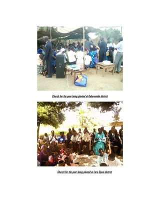 Church for the poor being planted at Kaberamido district
Church for the poor being planted at Loro Oyam district
 