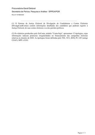 Procuradoria-Geral Eleitoral
Secretaria de Perícia, Pesquisa e Análise - SPPEA/PGR
RCon # 161666/2020
(1) O Sistema da Jus...