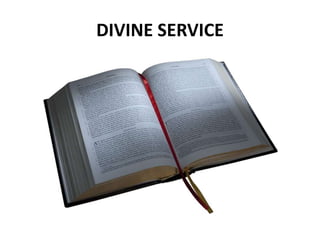 DIVINE SERVICE
 