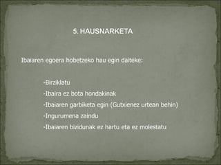 Ibaiaren egoera hobetzeko hau egin daiteke: -Birziklatu -Ibaira ez bota hondakinak -Ibaiaren garbiketa egin (Gutxienez urtean behin) -Ingurumena zaindu -Ibaiaren bizidunak ez hartu eta ez molestatu 