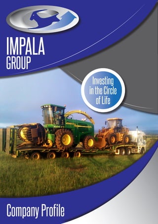 IMPALA
GROUP
CompanyProfile
Investing
intheCircle
ofLife
 