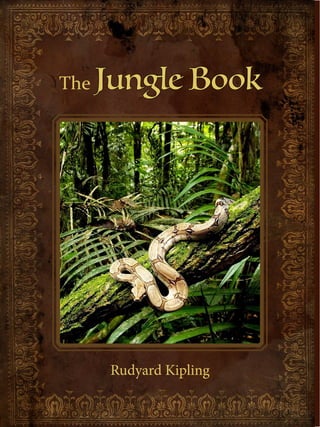 The Jungle Book
Rudyard Kipling
 