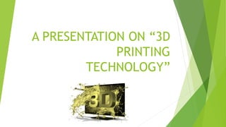 A presentation on 3D Printing technology .ppt | 3-D Graphics | Computer ...