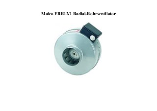 Maico ERR12/1 Radial-Rohrventilator
 