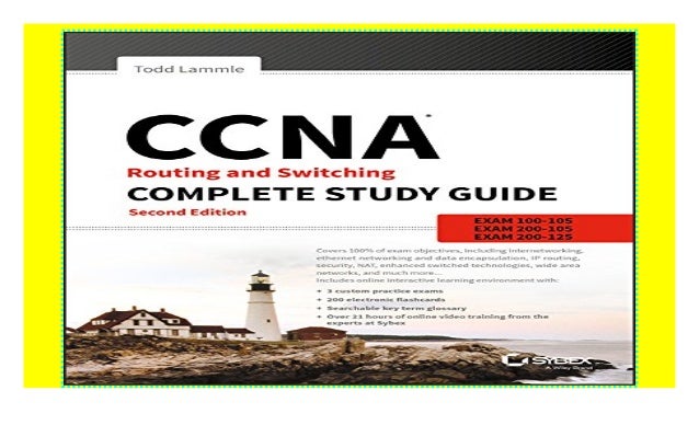 Ccna Routing And Switching Complete Study Guide Exam 100 105 Exam 200 Ccna Routing And Switching Complete Study Guide Exam 100 105 Exam 200