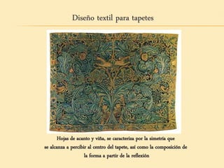 Diseño textil para tapetes
Hojas de acanto y viña, se caracteriza por la simetría que
se alcanza a percibir al centro del tapete, así como la composición de
la forma a partir de la reflexión
 