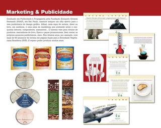 Marketing & Publicidade
Graduado em Publicidade e Propaganda pela Fundação Armando Álvares
Penteado (FAAP), em São Paulo, mantive sempre um olho aberto para o
viés publicitário do design gráfico. Afinal, cada capa de revista, disco ou
livro, em essência, é uma peça de marketing que pretende atrair e con-
quistar leitores, compradores, assinantes... O mesmo vale para rótulos de
produtos, marcadores de livro, flyers e peças promocionais. Sem contar os
próprios anúncios publicitários, claro. Nos últimos anos, por exemplo, criei
mais de 60 anúncios de revista em página dupla para a Sociedade Vegeta­
riana Brasileira (SVB). E espero poder produzir muitos mais.
 