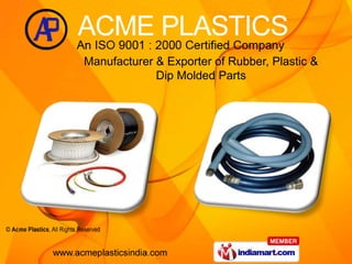 Manufacturer & Exporter of Rubber, Plastic &
             Dip Molded Parts
 