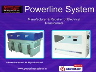 Powerline System
                       Manufacturer & Repairer of Electrical
                                 Transformers




© Powerline System. All Rights Reserved
 