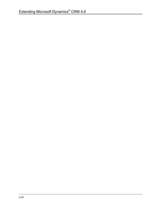 Extending Microsoft Dynamics® CRM 4.0




2-30
 