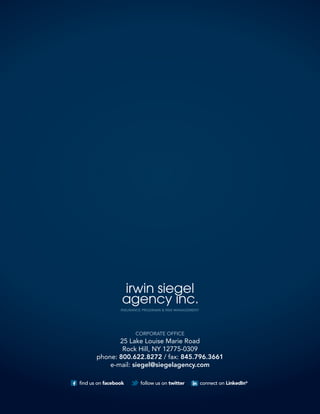 find us on facebook follow us on twitter connect on LinkedIn®
CORPORATE OFFICE
25 Lake Louise Marie Road
Rock Hill, NY 12775-0309
phone: 800.622.8272 / fax: 845.796.3661
e-mail: siegel@siegelagency.com
 