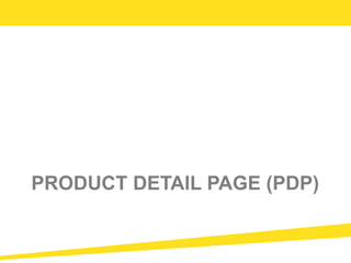 PRODUCT DETAIL PAGE (PDP)
 