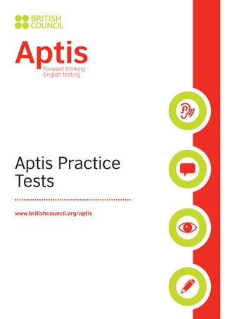 Aptis Practice
Tests
www.britishcouncil.org/aptis
 