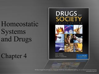 Homeostatic
Systems
and Drugs
Chapter 4
 
