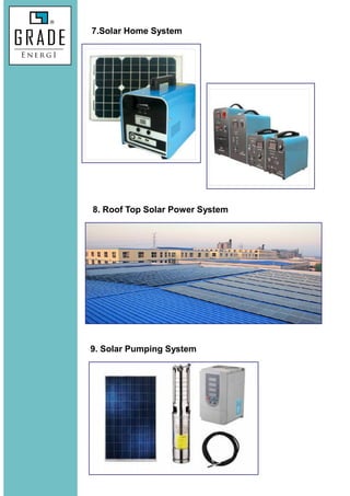 7.Solar Home System
8. Roof Top Solar Power System
9. Solar Pumping System
 