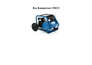 Bea Kompressor 350/15
 