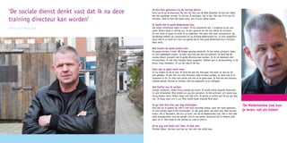 ‘De sociale dienst denkt vast dat ik na deze
training directeur kan worden’
Henk van Heusden
Ik ben hier gekomen via de sociale dienst
Eerst zat ik op de Kipstraat. Nu hier bij Huis van de Wijk Oleander. Ik heb een hekel
aan het openbaar vervoer. En dit kan ik aanlopen. Dat is fijn. Dan ben ik er met 20
minuten. Hoef ik niet met twee trams. Kan ik even lekker lopen.
Ik dacht dat ik goed Nederlands kon
Dat blijkt ontzettend tegen te vallen. Ik tik razendsnel met 1 vingertje op de com-
puter. Alleen klopt er weinig van. Ik ben gewend om het aan elkaar te schrijven.
En nou moet ik typen en moet ik zo nadenken. Het gaat niet meer automatisch. Op
donderdag hebben we computerles en op dinsdag Nederlandse les. In mijn dagelijkse
leven heb ik er nooit zo’n last van gehad dat ik niet goed Nederlands kon schrijven.
Alles went.
Het breekt de week lekker hier
De groep mensen is leuk. We krijgen genoeg aandacht. Ik leer beter schrijven, lezen
en ook makkelijker praten. Ik weet nog niet wat het mij oplevert. Ik denk dat de
sociale dienst verwacht dat ik gelijk directeur kan worden. En ik wil helemaal niet
binnenzitten. Ik heb mijn handjes laten wapperen. Vijftien jaar in de bestrating, in de
bouw, ships handelen, 12 uur per dag in de kou.
Toen was er geen werk meer
En nu vinden ze me te oud. Ik word dit jaar 60. Het gaat niet meer zo vlot als 40
jaar geleden. Ik leer hier om mijn hersenen weer te laten werken. Ik weet niet of er
toekomst in zit. En mijn hart werkt ook niet al te goed meer. Ik heb net een hartaan-
valletje gehad. Sirenes en lichtjes. Het kan gebeuren na je vijftigste.
Het liefste zou ik werken
Centjes verdienen. Zodat ik een beetje kan leven. Ik wordt onwijs beperkt financieel.
En ook lichamelijk. Mijn knieën en rug zijn versleten. Ik heb echt een zo’n grote stap
terug moeten doen. Roken helpt ook niet echt. Ik geniet er echter wel 20 uur per dag
van. Ik slaap maar zo’n 4 uur. Mijn hoofd maalt meestal flink door.
Ik ga niet drie keer per dag stofzuigen
Ook niet als ik wakker lig. Het is niet mijn favoriete hobby, maar het moet gebeuren.
In mijn eentje regel ik het huishouden. En dat gaat goed, dat went ook. Niet kunnen
koken, dat is flauwekul. Dat kun je leren, net als de Nederlandse taal. Het is niet elke
week draadjesvlees, een bal gehakt vind ik ook lekker. Vanavond eet ik lekkere prak
peen en ui. Dan maak ik vier porties en vries er drie in.
Of ik nog wat kwijt wil? Nee, ik heb niks
Positief kijken, die kant mot het op. Het valt niet altijd mee.
‘De Nederlandse taal kun
je leren, net als koken’
 