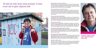 ‘Ik heb me mijn leven lang verstopt, ik baal
ervan dat ik geen diploma heb’
Arnold Gerpot
Ik ging steeds naar een ander internaat
Mijn moeder heeft, als kind, haar broertje laten vallen. Hij werd blind. Daarom mocht
zij niet naar school. Ze werd gestraft. Daar kwam ik achter toen ze op haar sterfbed
lag. Dat ze daardoor zo beschadigd was. Ik ben de oudste van vijf kinderen. De andere
twee gingen naar een tehuis en de rest naar een pleeggezin.
De rest van mijn leven is ook niet zo mooi
Je krijgt kinderen, je gaat het met een vrouw proberen. Ik heb een kind op Curaçao.
En hier nog twee kinderen. Die laatste relatie was ook moeilijk. Je hebt drie Feyen-
oord stadions vol met zulke kinderen. Kinderen van gescheiden ouders die ruzie heb-
ben. Gisteren zag ik ze nog mijn meiden van 10. We hebben samen schoenen gekocht,
die waren kapot.
Er lopen meer mensen rond zoals ik
Ik kon niet goed leren. Ik heb geen diploma’s, daar baal ik van. Ik draaide niet mee.
Lichamelijk ben ik goed. Ik kon een beetje kletsen. Leren ging boven mijn pet. Ik kom
hier bij Radar vooral om goed te leren lezen. Om mijn te post te lezen. En de contac-
ten met mensen te verbeteren. Vooral als je een relatie of met werk wilt beginnen.
Hier kan ik het laten zien
De mensen bij mij in de groep hebben ook problemen. Dus waarom zou ik ze afsto-
ten? Het is hersengymnastiek. Ik lees nu boeken van mijn kinderen. Dan krijg ik meer
letterkennis en kan ik sneller dingen lezen. Ik kon wel dingen lezen. Niet alles, daar
hielp een maatschappelijk werker me mee. Met de moeilijke brieven en formulieren.
Ik heb allerlei dingen gedaan die weer stoppen
Die allemaal stoppen vanwege financiële redenen. Omdat ze geen subsidie krijgen.
Die zijn ontstaan door commercieel gedoe. En dan naar een paar maanden sturen ze
je weer de straat op. Omdat het weer stopt. Zelfs voor mensen met diploma’s is het
lastig om werk te vinden.
Ben je gezond dat moet je altijd betalen
Alle medicijnen worden vergoed, die heb ik echter niet nodig. Ik bokste altijd. Ik heb
allerlei apparaten thuis staan. Ik rook niet, ik drink niet, gebruik geen drugs. En fiets
regelmatig naar Den Haag of Delft. Ik heb zelfs bokstraining gegeven. En bingo...
Radar heeft een boksschool. Dus Arnold gaat in het Oude Westen een kijkje nemen.
De kerk is liefde en vrede
Soms ga ik er naar toe. Ik snap het alleen niet. Ik ken het niet. Dus als je dichtbij me
komt dan stoot ik je af. Ik begon pas van vrouwen te houden als ik kinderen met ze
had. En dan werd het verbroken. Zo leven veel mensen. Geestelijke mishandeling is
het ergste wat er is. Ik heb liever een klap voor mijn muil.
‘Ik ben fit, boksen en met
mijn lichaam bezig zijn
vind ik fijn’
 