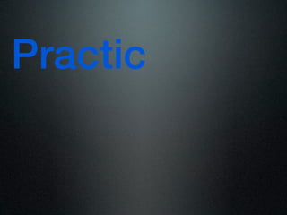 Practic
 