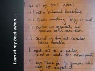 I am at my best when ...
                           page 7
 