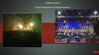 10
Faithless Concert
Project Management & Technical Delivery