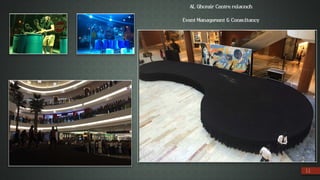 11
AL Ghurair Centre relaunch
Event Management & Consultancy
!