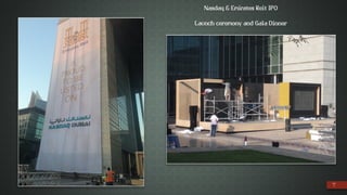 7
Nasdaq & Emirates Reit IPO
Launch ceremony and Gala Dinner