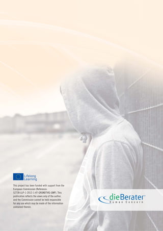 This project has been funded with support from the
European Commission (Reference:
52738-LLP-1-2012-1-AT-GRUNDTVIG-GMP). This
publication reflects the views only of the author,
and the Commission cannot be held responsible
for any use which may be made of the information
contained therein.
 