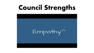 Council Strengths
 